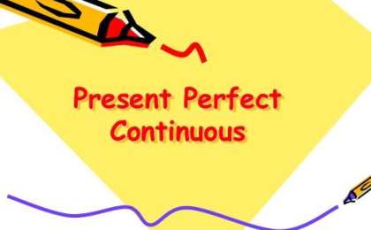 Present Perfect Continuous слайд,презентация - Шет тілі - Презентация на казахском языке - Қазақша презентация