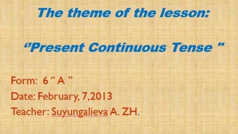 Present Continuous Tense слайд,презентация - Шет тілі - Презентация на казахском языке - Қазақша презентация